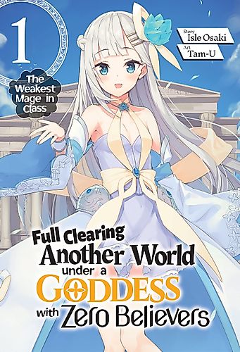 Cover image for Full Clearing Another World under a Goddess with Zero Believers