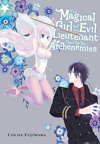 Cover image for The Magical Girl and The Evil Lieutenant Used to Be Archenemies