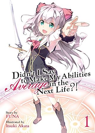 Cover image for Didn't I Say to Make My Abilities Average in the Next Life?!