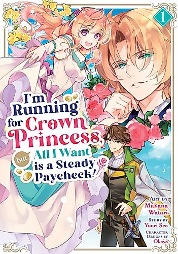 Cover image for I'm Running for Crown Princess, but All I Want is a Steady Paycheck!
