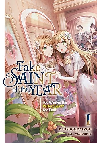 Cover image for Fake Saint of the Year: You Wanted the Perfect Saint? Too Bad!