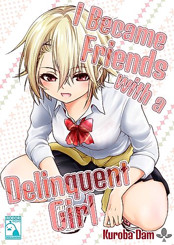 Cover image for I Became Friends With A Delinquent Girl