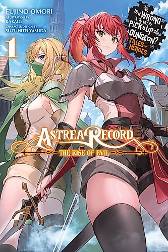 Cover image for Astrea Record: Is It Wrong to Try to Pick Up Girls in a Dungeon? Tales of Heroes