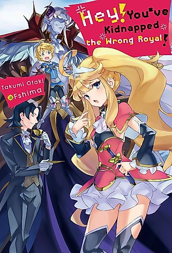 Cover image for Hey! You’ve Kidnapped the Wrong Royal!