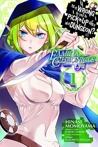 Cover image for Is It Wrong to Try to Pick Up Girls in a Dungeon? Familia Chronicle Episode Lyu