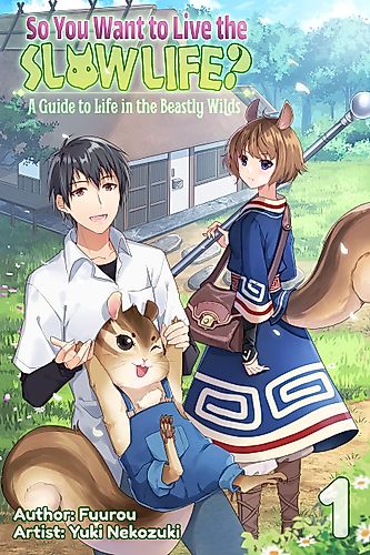 Cover image for So You Want to Live the Slow Life?: A Guide to Life in the Beastly Wilds