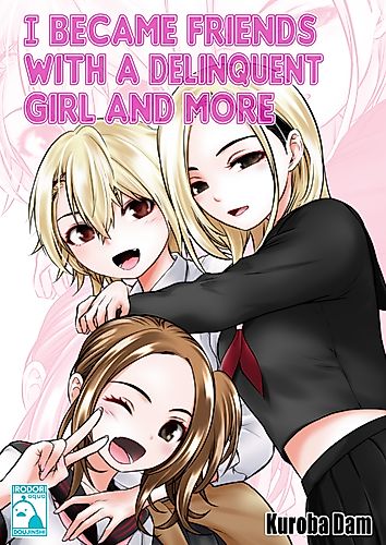Cover image for I Became Friends With a Delinquent Girl and More