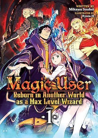 Cover image for Magic User: Reborn in Another World as a Max Level Wizard