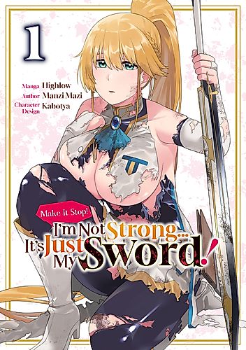 Cover image for Make It Stop! I’m Not Strong… It’s Just My Sword!
