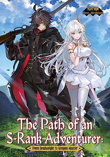 Cover image for The Path of an S-Rank Adventurer: From Deadweight to Weapon Master