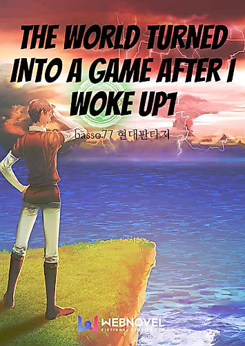 Cover image for The World Turned into a Game After I Woke Up!