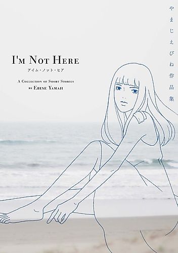 Cover image for I'm Not Here: A Collection of Short Stories