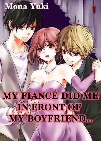 Cover image for the manga called My Fiance Did Me in Front of My Boyfriend...