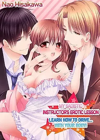 Cover image for the manga called My Sadistic Instructor's Erotic Lesson - Learn How to Drive... With Your Body! -