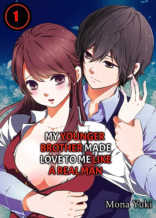 Cover image for the manga called My Younger Brother Made Love to Me Like a Real Man