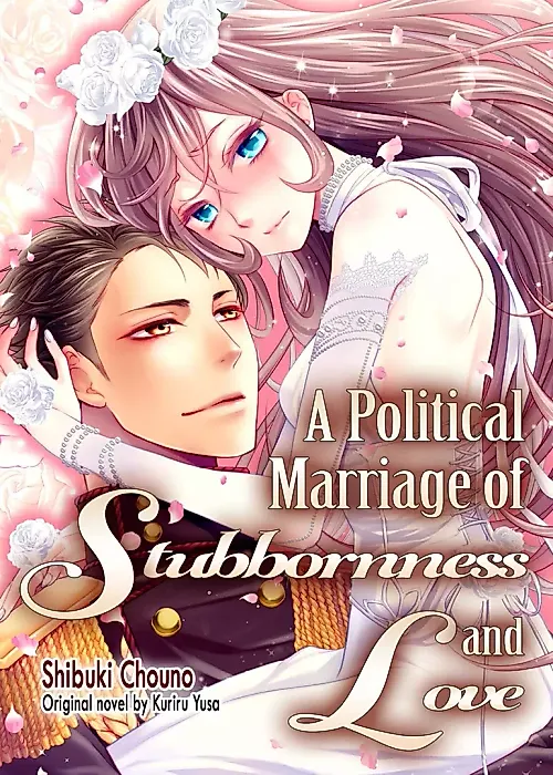 Cover image for the manga called A Political Marriage of Stubbornness and Love