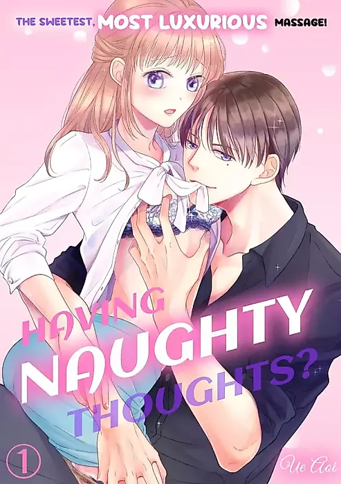 Cover image for the manga called Having Naughty Thoughts? The Sweetest, Most Luxurious Massage!