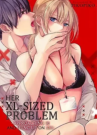 Cover image for the manga called Her XL-Sized Problem: Approaching Thirty and Hung Up on Sex