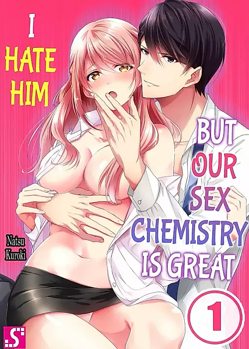 Cover image for the manga called I Hate Him but Our Sex Chemistry Is Great