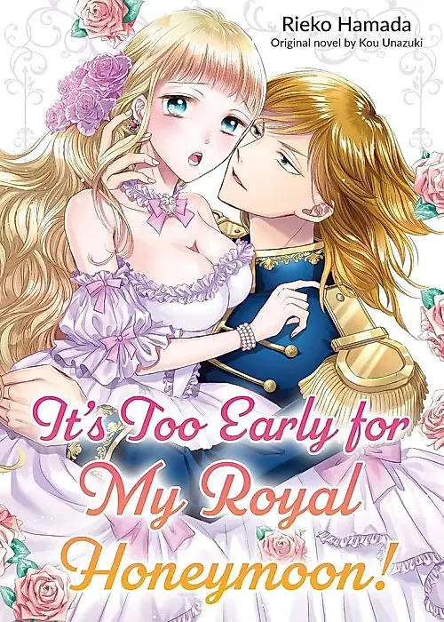 Cover image for the manga called It's Too Early for My Royal Honeymoon!