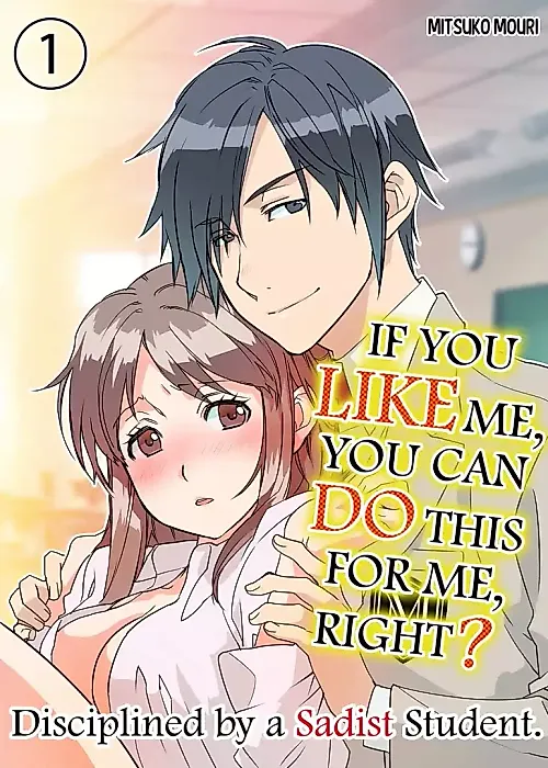 Cover image for the manga called If You Like Me You Can Do This for Me, Right?