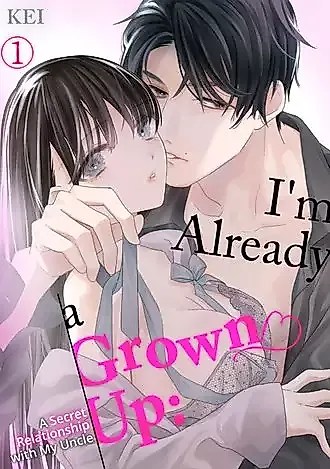 Cover image for the manga called I'm Already a Grown Up: A Secret Relationship with My Uncle