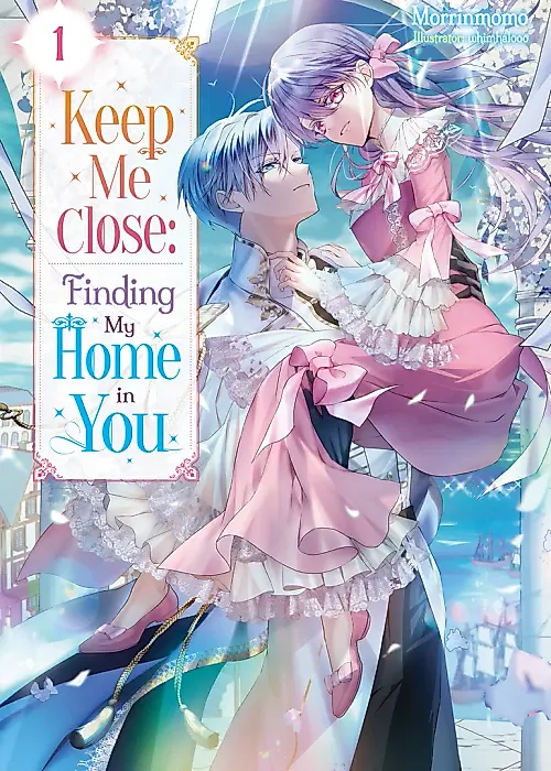 Cover image for the novel called Keep Me Close: Finding My Home in You