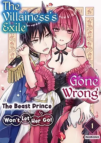 Cover image for the manga called The Villainess' Exile Gone Wrong: The Beast Prince Won't Let Her Go!