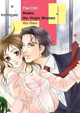 Cover image for the manga called The CEO Makes the Virgin Woman His Own