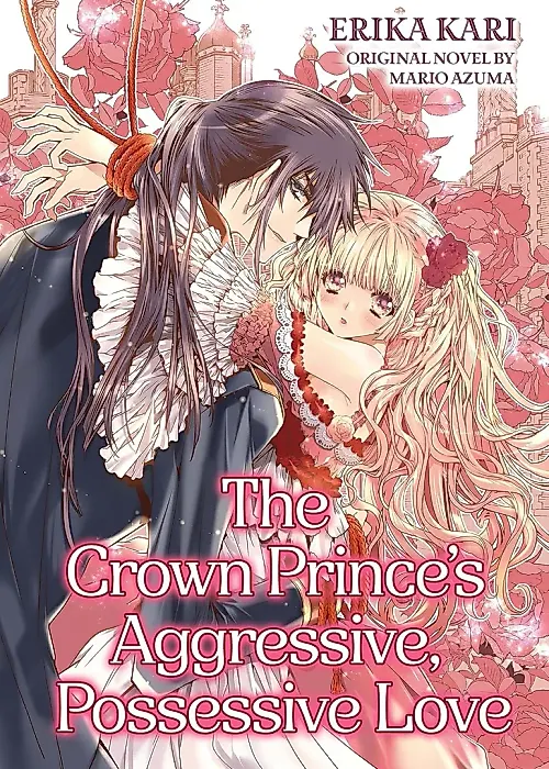 Cover image for the manga called The Crown Prince’s Aggressive, Possessive Love