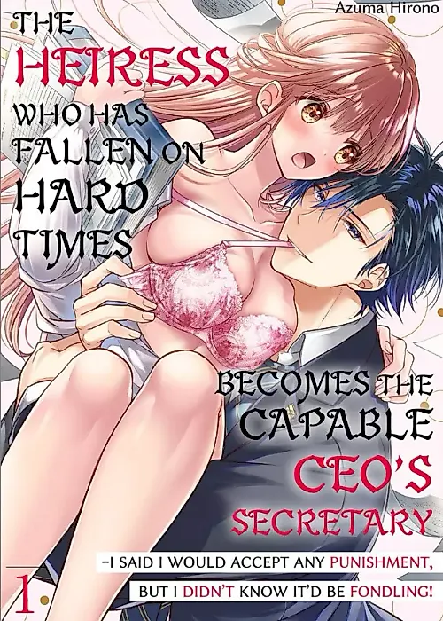 Cover image for the manga called The Heiress Who Has Fallen on Hard Times Becomes the Capable CEO's Secretary