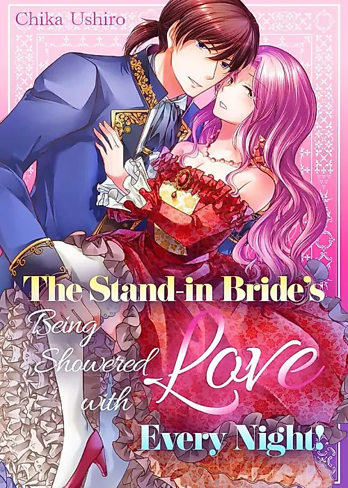 Cover image for the manga called The Stand-in Bride's Being Showered With Love Every Night!