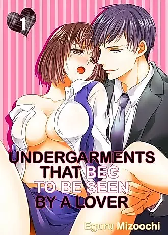 Cover image for the manga called Undergarments That Beg to Be Seen by a Lover