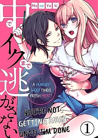 Cover image for the manga called You're Not Getting Away Until I'M Done -A Hungry Wolf Finds Fresh Meat!-
