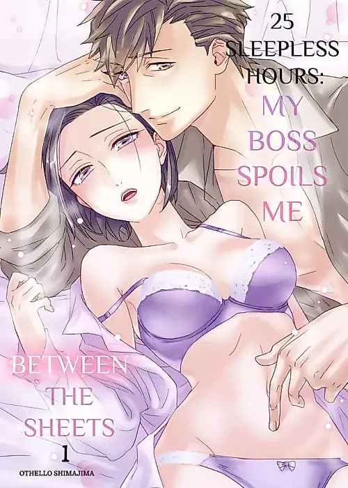 Cover image for the manga called 25 Sleepless Hours: My Boss Spoils Me Between the Sheets