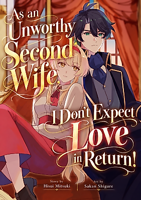 Cover image for the manga called As an Unworthy Second Wife, I Don't Expect Love in Return!
