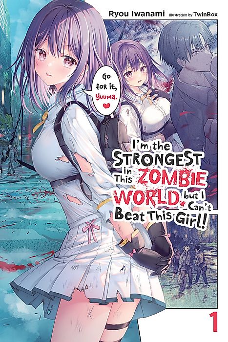 Cover image for the novel called I'm the Strongest in This Zombie World, But I Can't Beat This Girl!