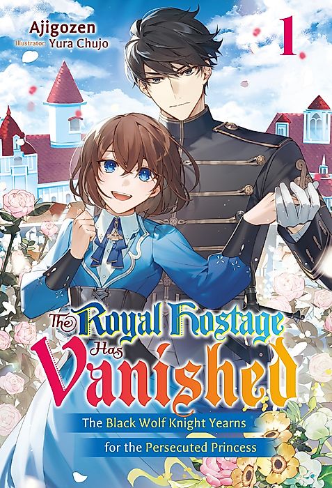 Cover image for the novel called The Royal Hostage Has Vanished: The Black Wolf Knight Yearns for the Persecuted Princess